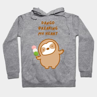 Don’t Go Breaking My Heart Dango Sloth Hoodie
